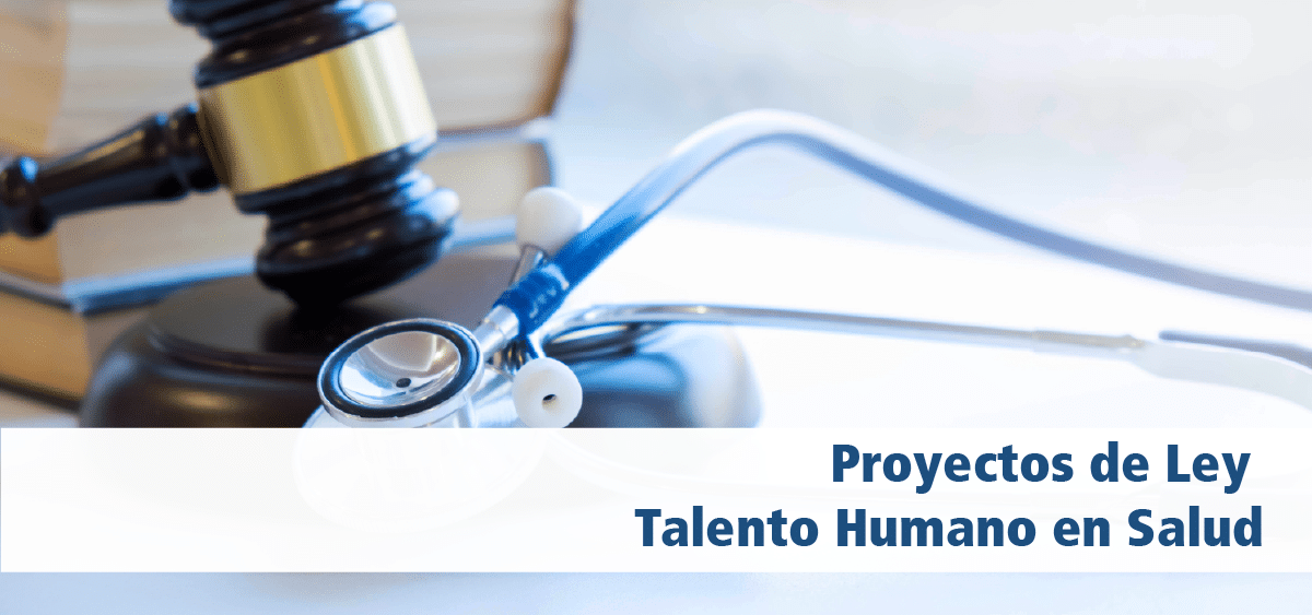 Proyectos de Ley Talento Humano en Salud